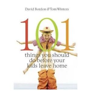 101 Things You Should Do Before Your Kids Leave Home - Hardcover Book New